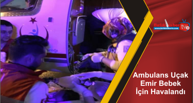 Ambulans Uçak Emir Bebek İçin Havalandı