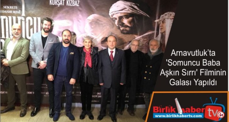 Arnavutluk’ta ‘Somuncu Baba Aşkın Sırrı’ Filminin Galası Yapıldı