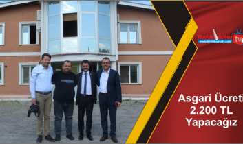 Asgari Ücreti 2.200 TL Yapacağız