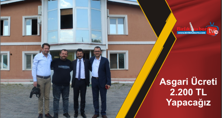 Asgari Ücreti 2.200 TL Yapacağız