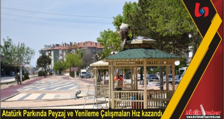 Atatürk Parkında Peyzaj ve Yenileme Çalışmaları Hız kazandı