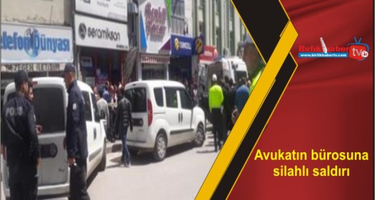 Avukatın bürosuna silahlı saldırı