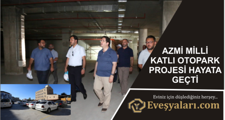 Azmi Milli Çevresi Katlı Otopark Projesi Hayata Geçti