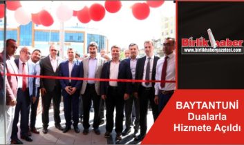 BAYTANTUNİ Dualarla Hizmete Açıldı