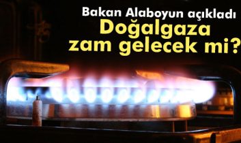 Bakan Alaboyun’dan ‘doğalgaza zam yok’ müjdesi