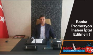 Banka Promosyon İhalesi İptal Edilmeli !