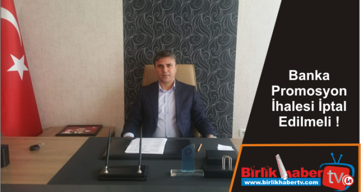 Banka Promosyon İhalesi İptal Edilmeli !