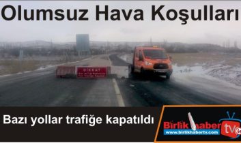 Bazı yollar trafiğe kapatıldı