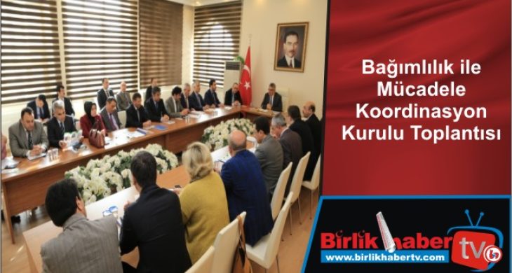 Bağımlılık ile Mücadele Koordinasyon Kurulu Toplantısı