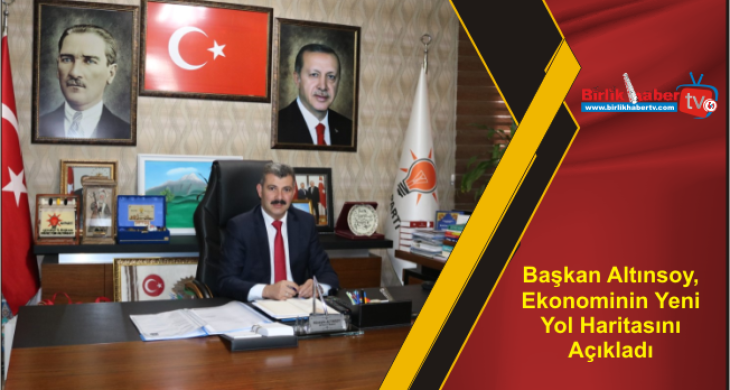 Başkan Altınsoy, Ekonominin Yeni Yol Haritasını Açıkladı