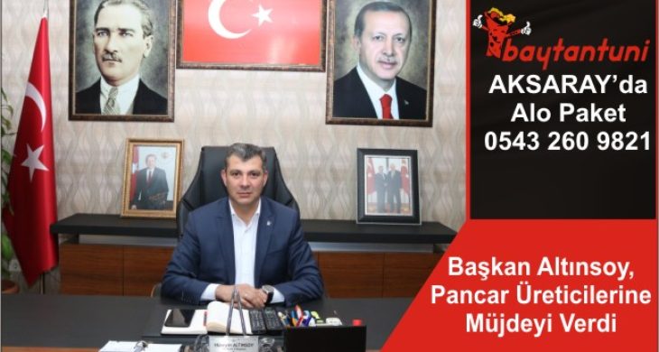 Başkan Altınsoy, Pancar Üreticilerine Müjdeyi Verdi