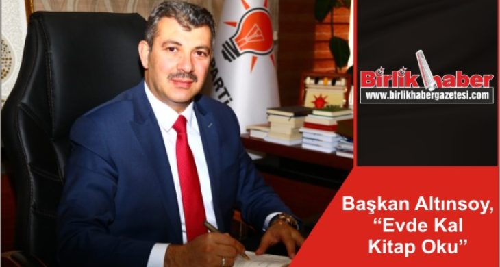 Başkan Altınsoy, “Evde Kal Kitap Oku”