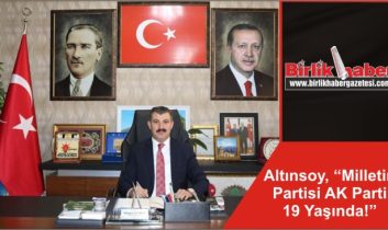 Başkan Altınsoy, “Milletin Partisi AK Parti 19 Yaşında!”