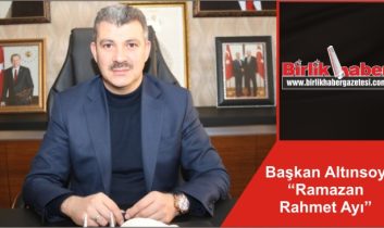 Başkan Altınsoy “Ramazan Rahmet Ayı”