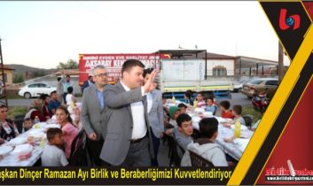 Başkan Dinçer Ramazan Ayı Birlik ve Beraberliğimizi Kuvvetlendiriyor