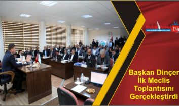 Başkan Dinçer İlk Meclis Toplantısını Gerçekleştirdi