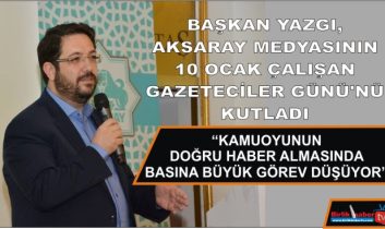 Başkan Yazgı, 10 Ocak Çalışan Gazeteciler Günü’nü Kutladı