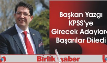 Başkan Yazgı KPSS’ye Girecek Adaylara Başarılar Diledi