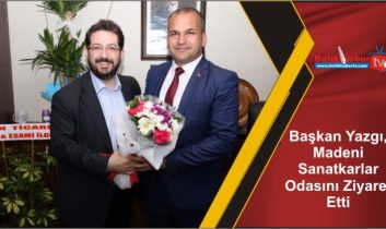 Başkan Yazgı, Madeni Sanatkarlar Odasını Ziyaret Etti