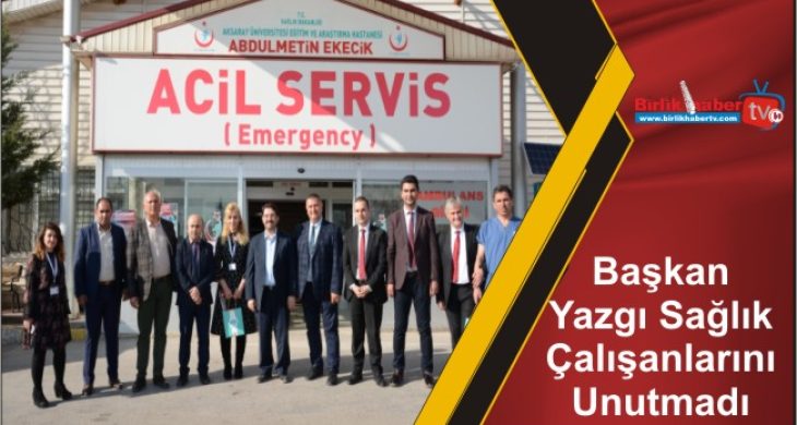 Başkan Yazgı Sağlık Çalışanlarını Unutmadı