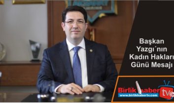 Başkan Yazgı´nın Kadın Hakları Günü Mesajı