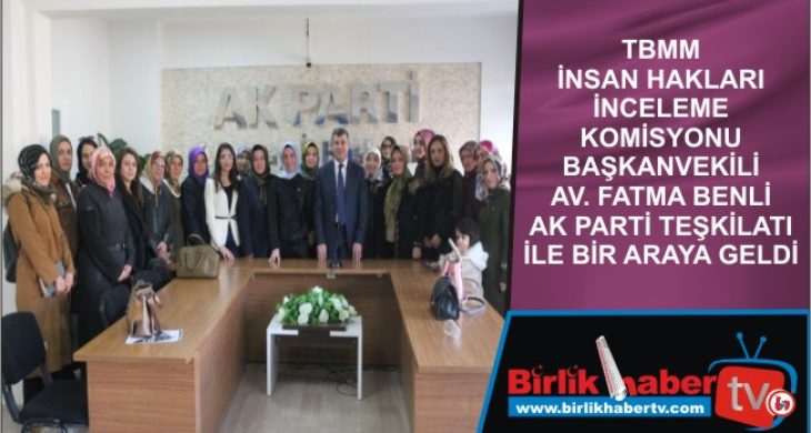 Benli, Ak Parti Teşkilat Mensupları İle Bir araya Geldi