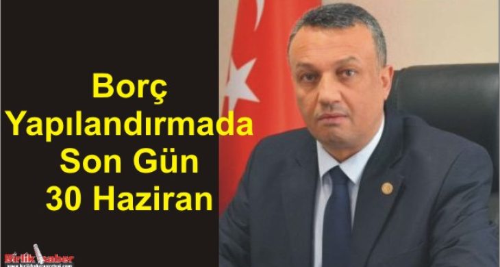 Borç Yapılandırmada Son Gün 30 Haziran