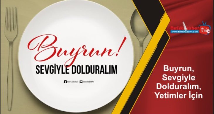 Buyrun, Sevgiyle Dolduralım, Yetimler İçin