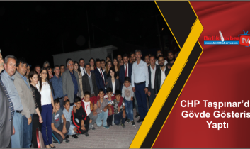 CHP Taşpınar’da Gövde Gösterisi Yaptı