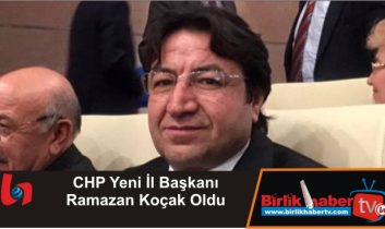 CHP Yeni İl Başkanı Ramazan Koçak Oldu