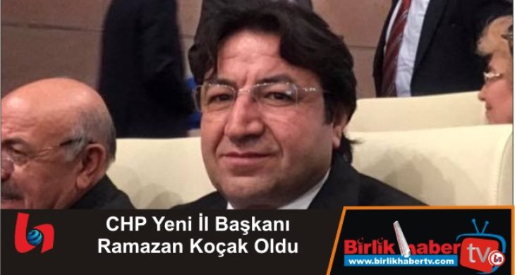 CHP Yeni İl Başkanı Ramazan Koçak Oldu