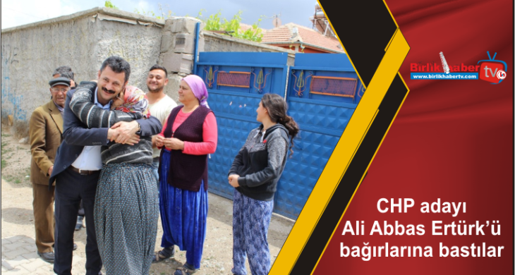 CHP adayı Ali Abbas Ertürk’ü bağırlarına bastılar