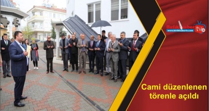 Cami düzenlenen törenle açıldı