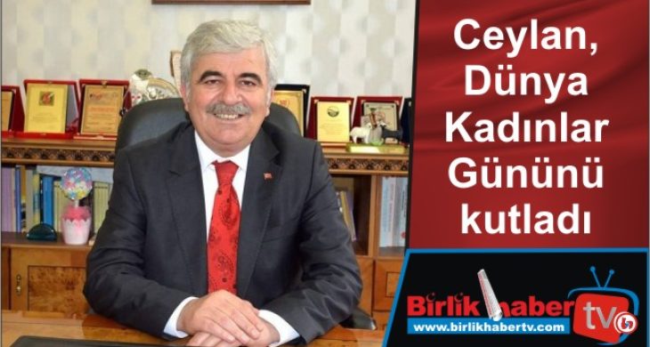 Ceylan, Dünya Kadınlar Gününü kutladı