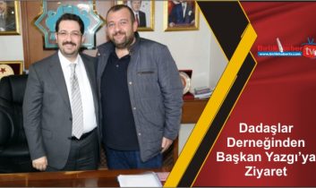 Dadaşlar Derneğinden Başkan Yazgı’ya Ziyaret