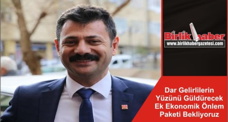 Dar Gelirlilerin Yüzünü Güldürecek Ek Ekonomik Önlem Paketi Bekliyoruz