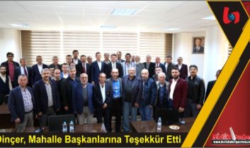 Dinçer, Mahalle Başkanlarına Teşekkür Etti