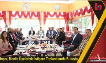 Dinçer, Meclis Üyeleriyle İstişare Toplantısında Buluştu