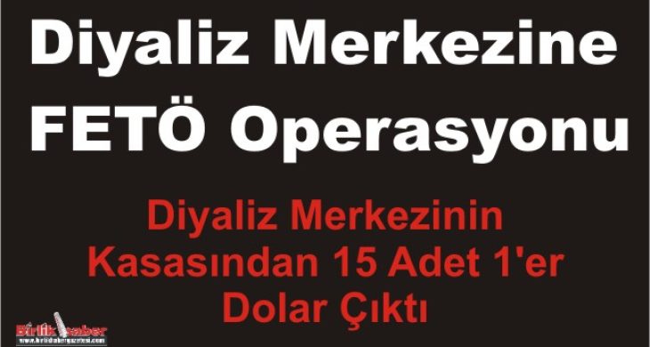 Diyaliz Merkezine FETÖ Operasyonu