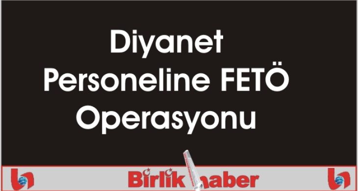 Diyanet Personeline FETÖ Operasyonu