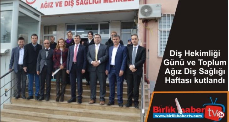 Diş Hekimliği Günü ve Toplum Ağız Diş Sağlığı Haftası kutlandı