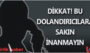 Dolandırıcılara Dikkat!