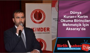 Dünya Kuran-ı Kerim Okuma Birincileri Mehmetçik İçin Aksaray’da