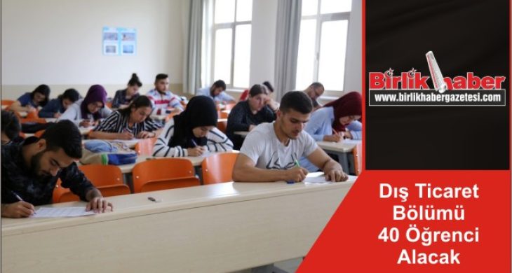 Dış Ticaret Bölümü 40 Öğrenci Alacak