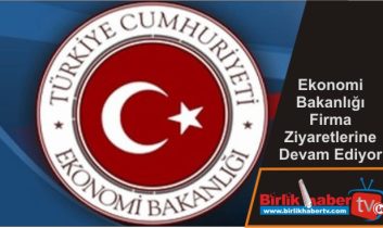 Ekonomi Bakanlığı Firma Ziyaretlerine Devam Ediyor