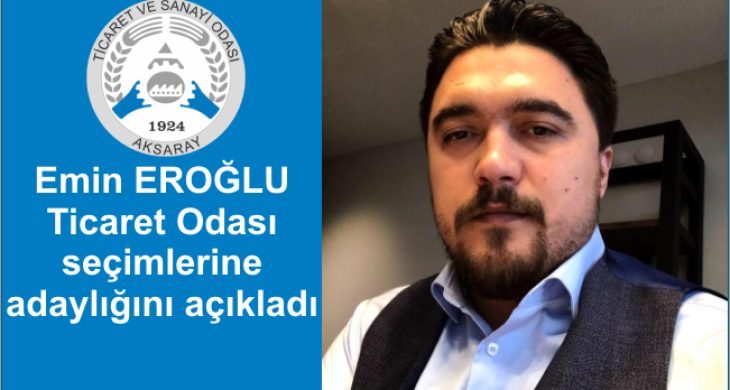 Emin Eroğlu Ticaret Odası seçimlerine adaylığını açıkladı