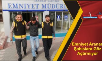 Emniyet Aranan Şahıslara Göz Açtırmıyor