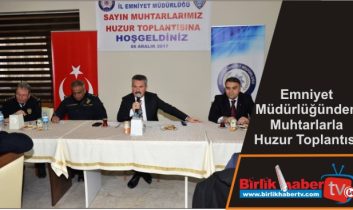 Emniyet Müdürlüğünden Muhtarlarla Huzur Toplantısı