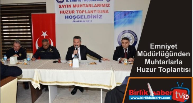 Emniyet Müdürlüğünden Muhtarlarla Huzur Toplantısı