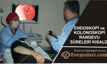 Endoskopi ve Kolonoskopi Randevu Süreleri Kısaldı